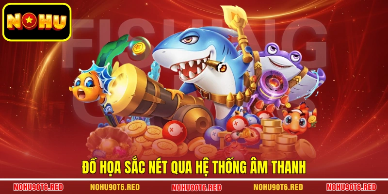 Đồ họa sắc nét qua hệ thống âm thanh