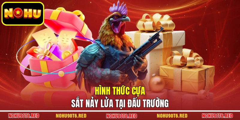 Hình thức cựa sắt nảy lửa tại đấu trường
